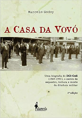 Capa do livro A casa da vovó: uma Biografia do DOI-Codi (1969-1991), o Centro de Sequestro, Tortura e Morte da Ditadura Militar
