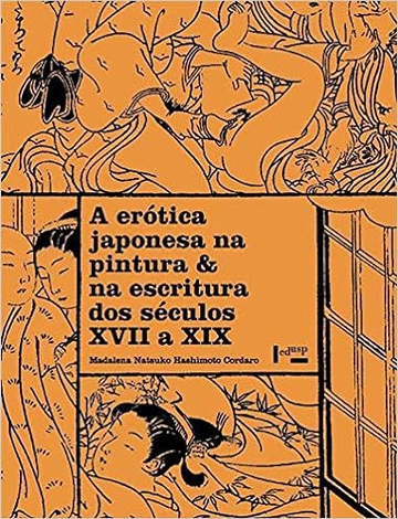 Capa do livro A Erótica Japonesa na Pintura e na Escritura dos Séculos XVII a XIX
