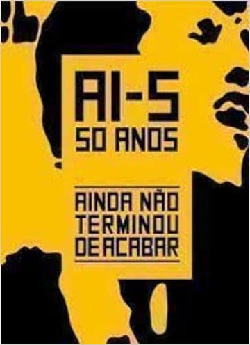 Capa do livro Ai-5 50 Anos - Ainda Não Terminou De Acabar