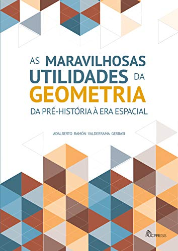 Capa do livro As Maravilhosas Utilidades da Geometria: da Pré-História à era Espacial