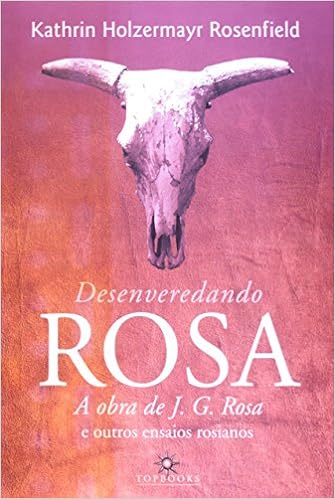 Capa do livro Desenveredando Rosa. A Obra De J. G. Rosa E Outros Estudos Rosianos