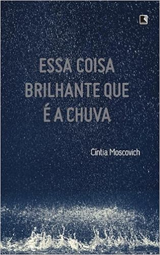 Capa do livro Essa coisa brilhante que é a chuva