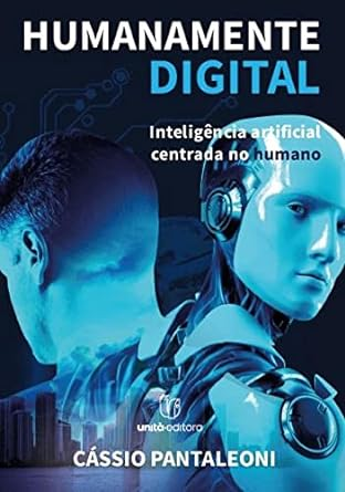 Capa do livro Humanamente Digital: Inteligência Artificial Centrada no Humano
