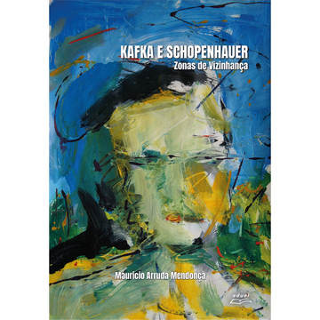 Capa do livro Kafka e schopenhauer: zonas de vizinhança