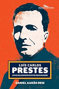 Capa do livro Luís Carlos Prestes: Um revolucionário entre dois mundos