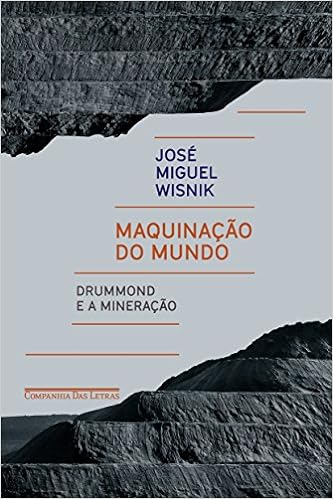 Capa do livro Maquinação do mundo: Drummond e a mineração