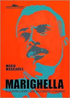 Capa do livro Marighella: O guerrilheiro que incendiou o mundo