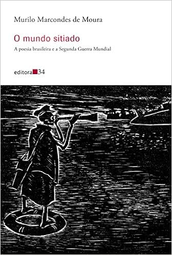 Capa do livro O mundo sitiado: A poesia brasileira e a Segunda Guerra Mundial