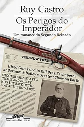 Capa do livro Os perigos do imperador: Um romance do Segundo Reinado