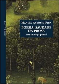 Capa do livro Poesia, Saudade da Prosa Uma antologia pessoal