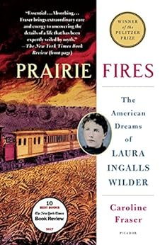 Capa do livro Prairie Fires: The American Dreams of Laura Ingalls Wilder (English Edition)