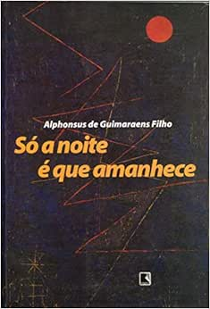 Capa do livro Só a Noite É que Amanhece