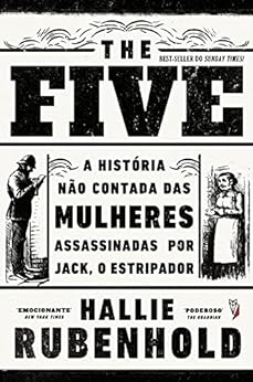 Capa do livro The Five: A História Não Contada das Mulheres Assassinadas por Jack, o Estripador
