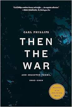 Capa do livro Then the War: And Selected Poems, 2007-2020