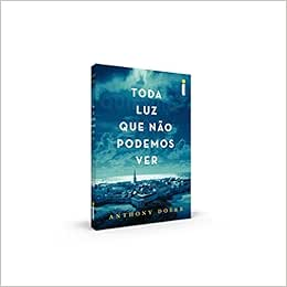 Capa do livro Toda Luz Que Não Podemos Ver